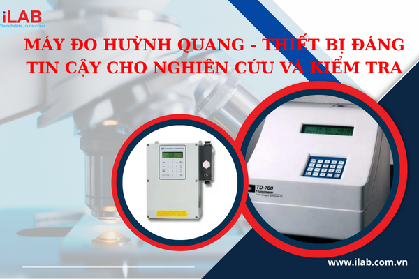 Máy đo huỳnh quang - Thiết bị đáng tin cậy cho nghiên cứu và kiểm tra