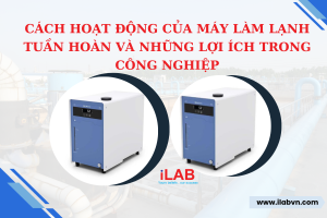 Cách hoạt động của máy làm lạnh tuần hoàn và những lợi ích trong công nghiệp