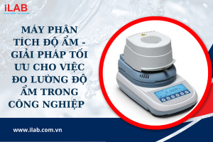 Máy phân tích độ ẩm - Giải pháp tối ưu cho việc đo lường độ ẩm trong công nghiệp