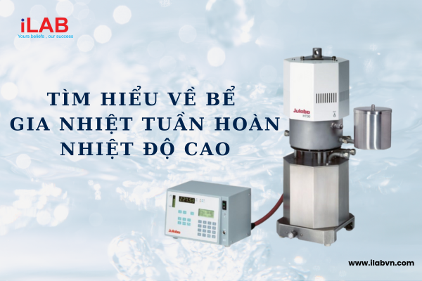 Tìm hiểu về bể gia nhiệt tuần hoàn nhiệt độ cao