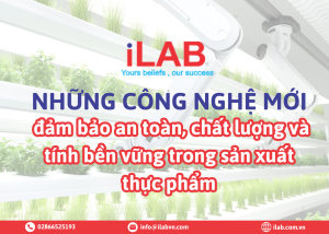 Những công nghệ mới đảm bảo an toàn, chất lượng và tính bền vững trong sản xuất thực phẩm